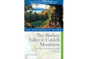 The Hudson Valley & Catskill Mountains: An Explorer's Guide: Includes Saratoga Springs & Albany, Sixth Edition (Explorer's Guides)