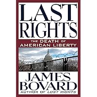 Last Rights: The Death of American Liberty