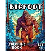 Bigfoot Coloring Book: Sasquatch Coloring Book for Kids and Adults 5+