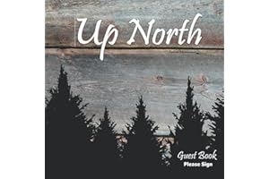 Up North: Cabin Guestbook – North Woods Vacation Rental Logbook – Guest Entry Pages & Sign In Prompts - Rustic Display Book -