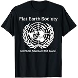 Flat Earth Society Funny Joke Conspiracy Theory T-shirt