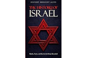 The History of Israel: Myths, Facts, and the Jewish Story Revealed