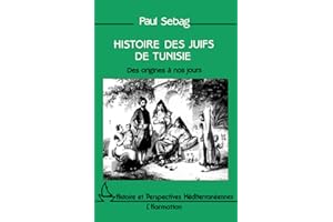 Histoire des Juifs de Tunisie: Des origines à nos jours (Collection Histoire et perspectives méditerranéennes) (French Edit
