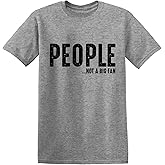 People Not A Big Fan About Me Sarcastic T Shirt | Bold Humor Novelty T Shirts for Men | Hilarious Men's Graphic Tees