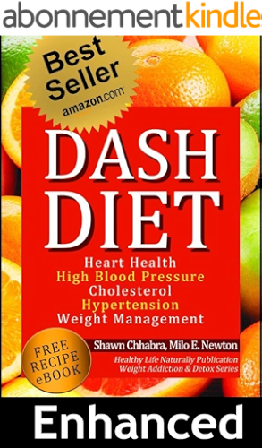 Download Dash Diet: Heart Health, High Blood Pressure, Cholesterol, Hypertension, Wt.Mgt.Learn (Enhanced-Updated Edition) Lose Weight Fast with Dash Diet Detox, ... and Detox Book 2) (English Edition) PDF