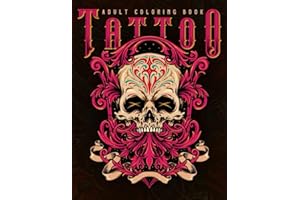 Tattoo Coloring Book for Adults Relaxation Skulls and Roses 2022: A Coloring Book with Beautiful Modern Tattoo Designs Such a