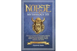 Norse Mythology 101: Enigmatic Tales of the Gods, Heroes, and Magical Creatures of the North. Runes, Paganism, Magic Rituals,