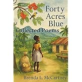 Forty Acres Blue: Collected Poems