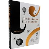 The Illustrated Etymologicon: A Circular Stroll Through the Hidden Connections of the English Language