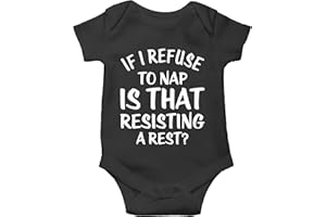 If I Refuse to Nap is that Resisting a Rest? Funny Cute Sarcastic Humor Baby One Piece Bodysuit Novelty Romper