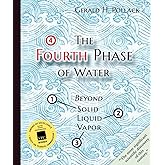 The Fourth Phase of Water : Beyond Solid, Liquid, and Vapor