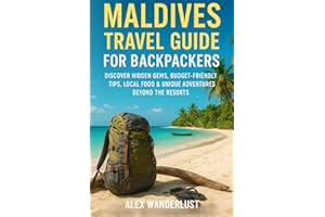 Maldives Travel Guide for Backpackers: Discover Hidden Gems, Budget-Friendly Tips, Local Food & Unique Adventures Beyond the 
