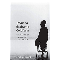 Martha Graham's Cold War: The Dance of American Diplomacy book cover Martha Graham's Cold War: The Dance of American Diplomacy book cover