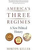 America's Three Regimes: A New Political History