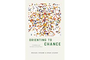 Orienting to Chance: Probabilism and the Future of Social Theory