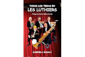 Todos los temas en Les Luthiers (Libros sobre Les Luthiers) (Spanish Edition)
