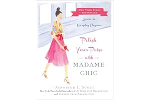 Polish Your Poise with Madame Chic: Lessons in Everyday Elegance