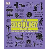 The Sociology Book (Big Ideas Simply Explained)