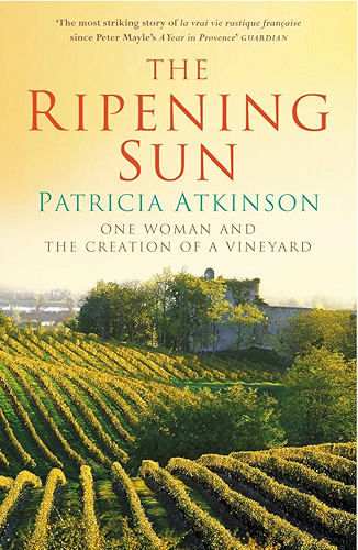 Download The Ripening Sun: One Woman and the Creation of a Vineyard (English Edition) PDF