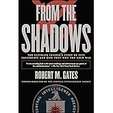 From the Shadows: The Ultimate Insider's Story of Five Presidents and How They Won the Cold War (CIA Secrets for History Buff