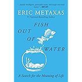 Fish Out of Water: A Search for the Meaning of Life