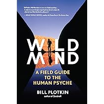 Wild Mind: A Field Guide to the Human Psyche: Plotkin, Bill  