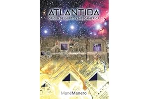 ATLANTIDA: Origen de Egipto y Mesoamérica (Spanish Edition)