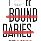 I Do Boundaries: A Bible Study to Discover your Power, Protect what Matters, and Stop Feeling Bad about It