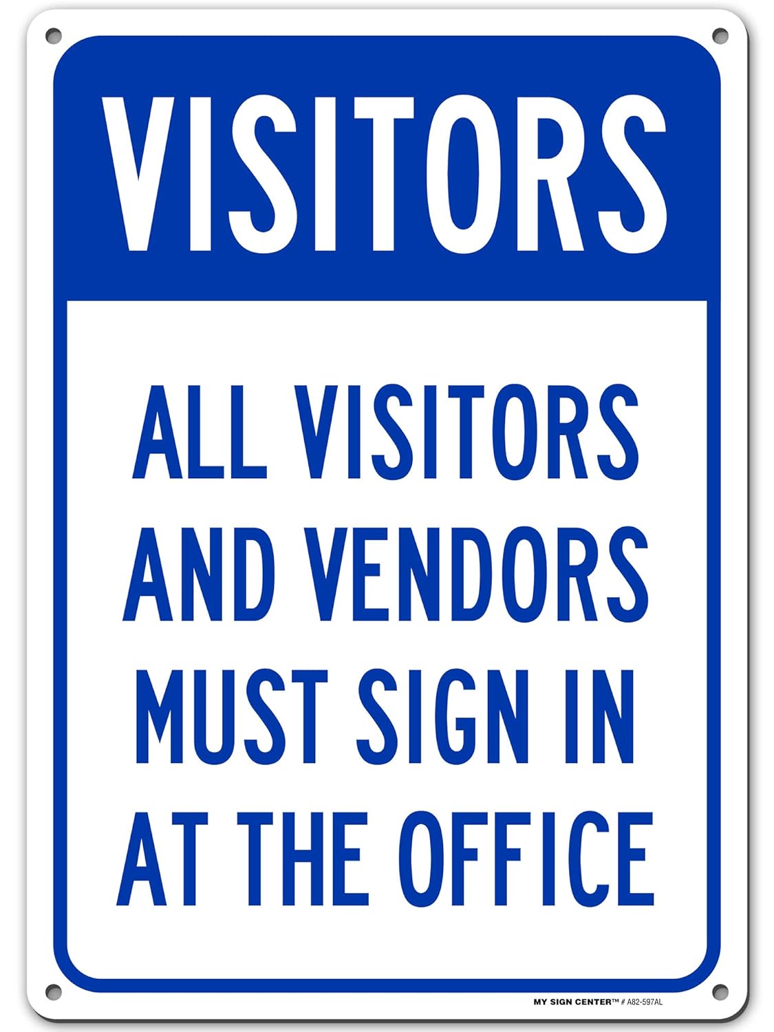 All Vendors and Visitors Must Check in at Office Sign, Made Out of .040