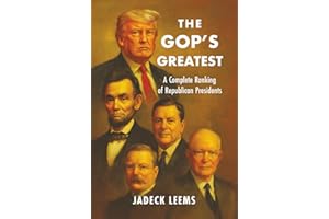 The GOP's Greatest: A Complete Ranking of Republican Presidents
