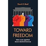 Toward Freedom: The Case Against Race Reductionism (Jacobin)