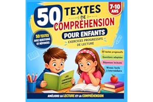 50 Textes de Compréhension pour Enfants – Exercices Progressifs de Lecture: Histoires courtes avec questions et réponses pour