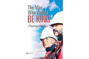 The Man Who Would Be King: Rudyard Kipling's Adventure of Ambition and Empire