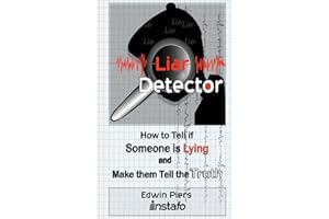 Liar Detector: How to Tell if Someone is Lying and Make them Tell the Truth