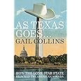 As Texas Goes...: How the Lone Star State Hijacked the American Agenda