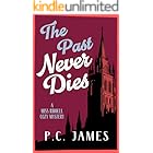The Past Never Dies: A Cozy Historical Mystery Where Theft and Murder Collide (Miss Riddell Cozy Mysteries Book 3)