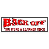 Driving School Instructor Back Off You Where a Learner Once Too car Sign - Self Adhesive Sticker 210mm x 70mm