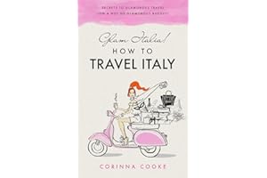 Glam Italia! How to Travel Italy: Secrets To Glamorous Travel (On A Not So Glamorous Budget)