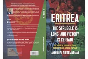 Eritrea: The Struggle is Long and Victory is Certain: The People of Eritrea: ELF, EPLF & President Isaias Prevailed