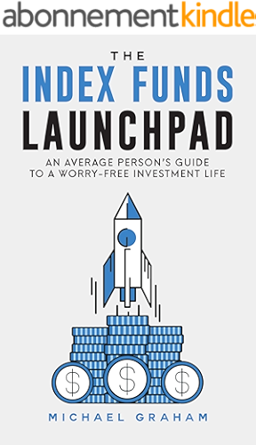 Download The Index Funds Launchpad: An average person’s guide to a worry-free investment life (English Edition) PDF