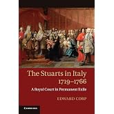 The Stuarts in Italy, 1719–1766: A Royal Court in Permanent Exile