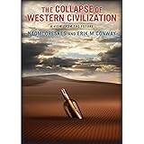 The Collapse of Western Civilization: A View from the Future