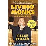 Living with the Monks: What Turning Off My Phone Taught Me about Happiness, Gratitude, and Focus