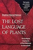 The Lost Language of Plants: The Ecological Importance of Plant Medicines for Life on Earth