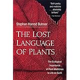 The Lost Language of Plants: The Ecological Importance of Plant Medicines for Life on Earth