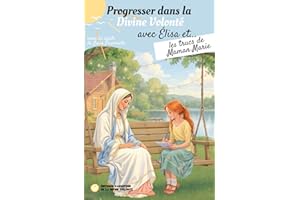 Progresser dans la Divine Volonté avec Élisa et les trucs de Maman Marie