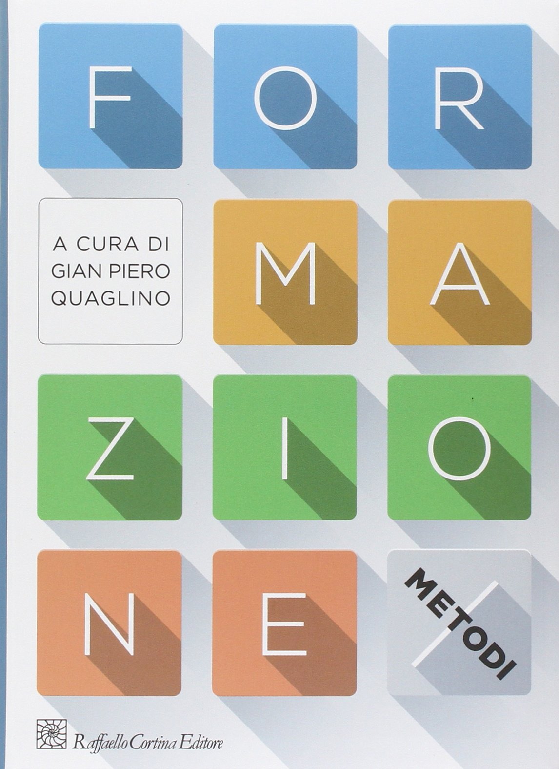 Amazon It Formazione I Metodi Quaglino Gian Piero Libri