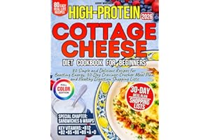 High-Protein Cottage Cheese Diet Cookbook for Beginners: 80 Simple and Delicious Recipes for Boosting Energy, 30-Day Cravings