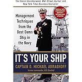 It's Your Ship: Management Techniques from the Best Damn Ship in the Navy, 10th Anniversary Edition
