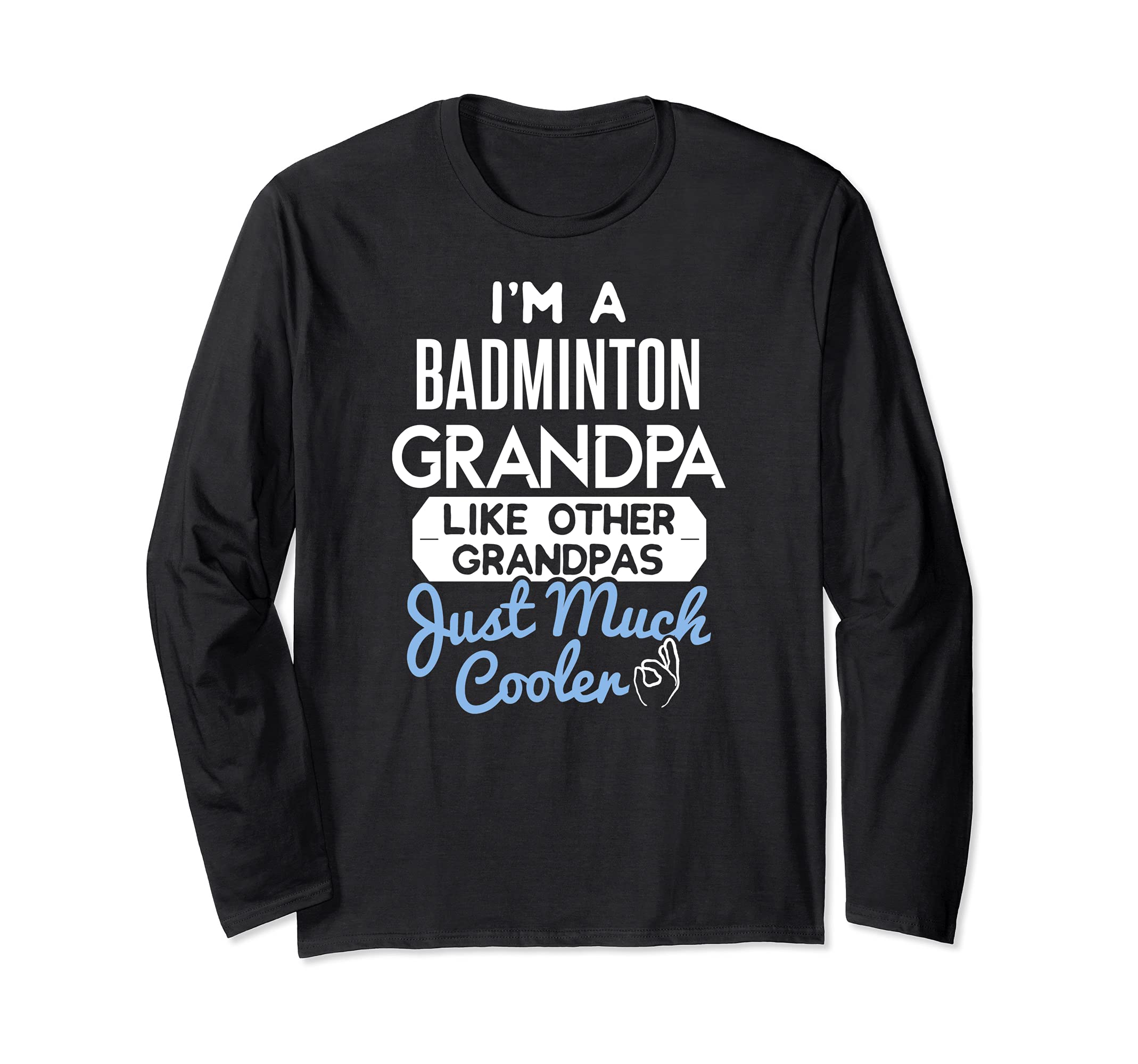 Cool Fathers Day Design Badminton Grandpa Long Sleeve T-Shirt